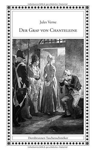 Der Graf von Chanteleine: Eine Episode aus der Revolutionszeit (Taschenschmöker aus Vergangenheit und Gegenwart)