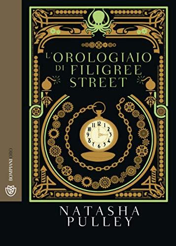 L'orologiaio di Filigree Street (Bompiani Oro)