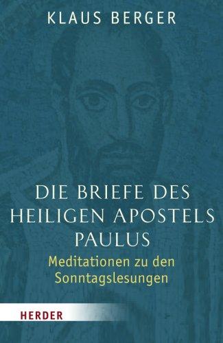 Die Briefe des heiligen Apostels Paulus: Meditationen zu den Sonntagslesungen