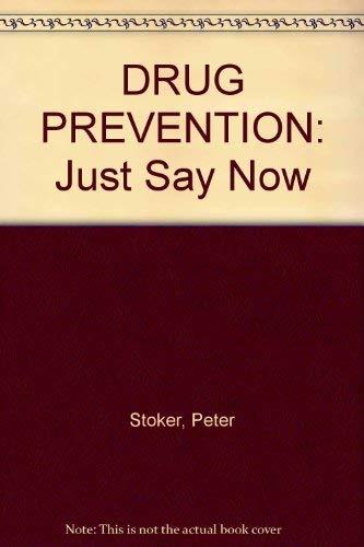 Drug Prevention-Just Say Now