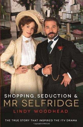 Shopping, Seduction & Mr Selfridge