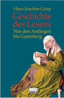 Geschichte des Lesens: Von den Anfängen bis Gutenberg