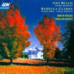 Amy Beach: Piano Quintet op. 67 / Rebecca Clarke: Piano Trio + Sonata for viola and piano