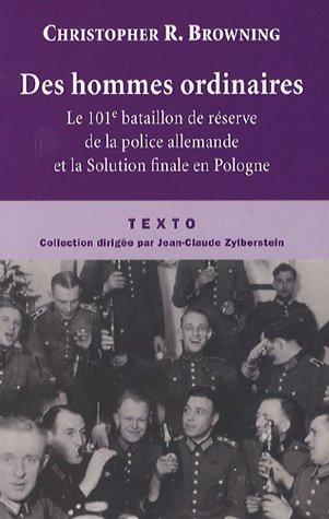 Des hommes ordinaires : le 101e bataillon de réserve de la police allemande et la solution finale en Pologne