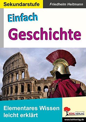 Einfach Geschichte: Elementares Wissen leicht erklärt