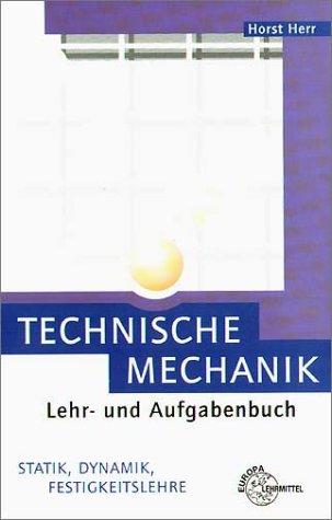 Technische Mechanik. Statik, Dynamik, Festigkeit