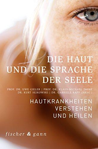 Die Haut und die Sprache der Seele: Hautkrankheiten verstehen und heilen