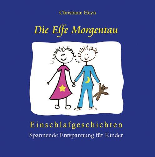 Die Elfe Morgentau: Einschlafgeschichten für Kinder