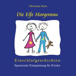 Die Elfe Morgentau: Einschlafgeschichten für Kinder