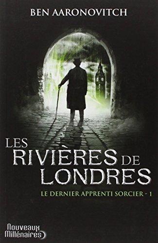 Le dernier apprenti sorcier. Vol. 1. Les rivières de Londres