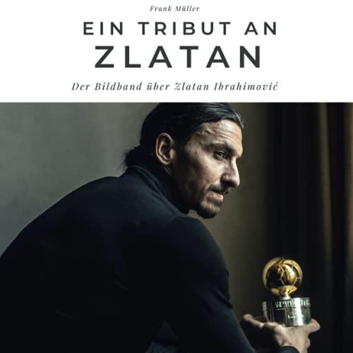 Ein Tribut an Zlatan: Der Bildband über Zlatan Ibrahimović