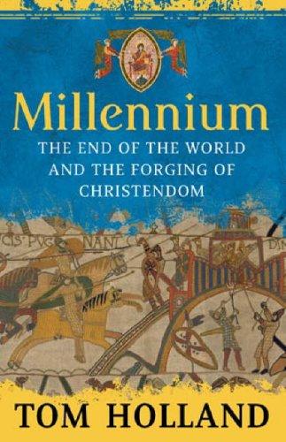 Millennium: The End of the World and the Forging of Christendom