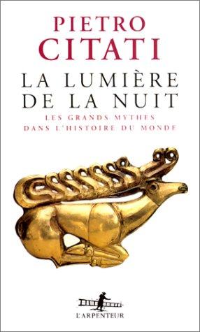 La lumière de la nuit : les grands mythes dans l'histoire du monde