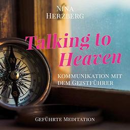 Talking to Heaven: Kommunikation mit dem Geistführer