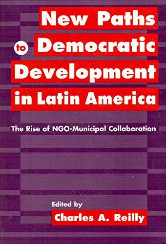 New Paths to Democratic Development in Latin America: The Rise of Ngo-Municipal Collaboration