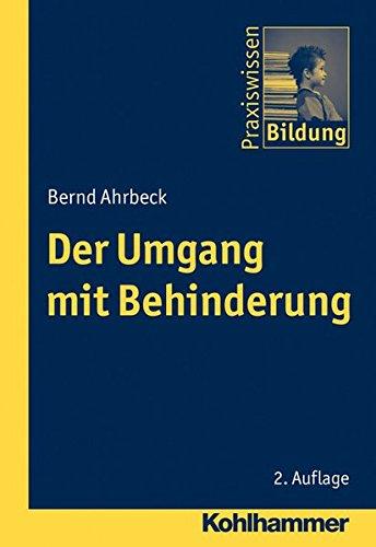 Der Umgang mit Behinderung, Besonderheit und Vielfalt, Gleichheit und Differenz. Praxiswissen Bildung