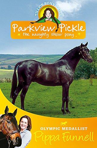 Parkview Pickle the Show Pony: Book 9 (Tilly's Pony Tails, Band 9)