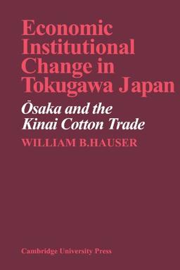 Economic Institutional Change in Tokugawa Japan: Osaka and the Kinai Cotton Trade