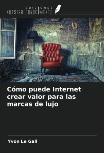 Cómo puede Internet crear valor para las marcas de lujo