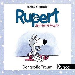 Rupert, der keine Husky: Der große Traum