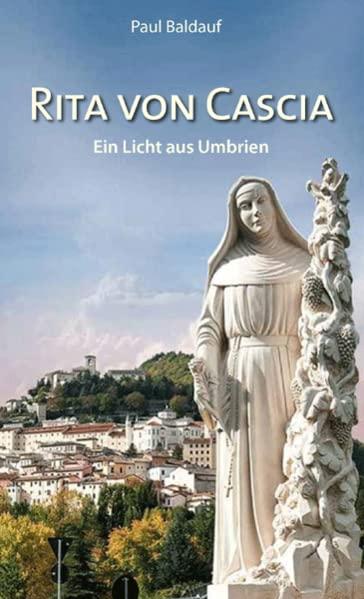 Rita von Cascia: Ein Licht aus Umbrien