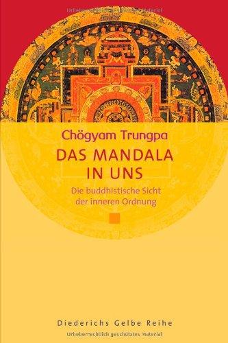 Das Mandala in uns: Die buddhistische Sicht der inneren Ordnung (Diederichs Gelbe Reihe)