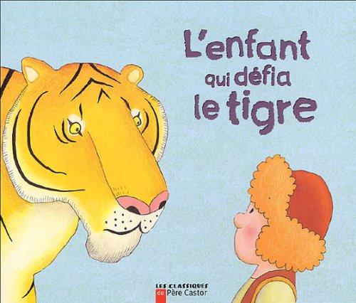 L'enfant qui défia le tigre : un conte de Sibérie