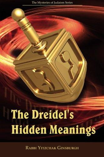 The Dreidel's Hidden Meanings (The Mysteries of Judaism Series)