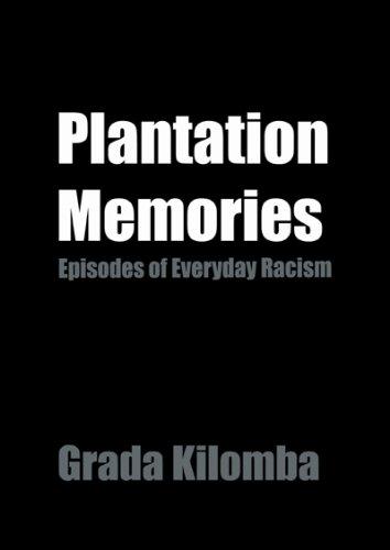 Plantation Memories: Episodes of Everyday Racism