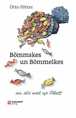 Bömmskes un Bömmelkes: Mit Illustrationen von Markus Pötter