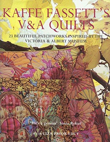 Kaffe Fassett's V & A Quilts: 23 Beautiful Patchworks Inspired by the Victoria & Albert Museum: 23 Beautiful Patchworks Inspired by the Victoria and Albert Museum