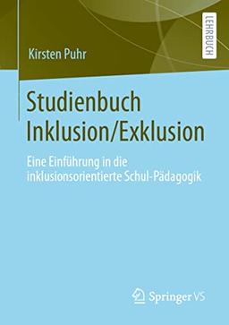 Studienbuch Inklusion/Exklusion: Eine Einführung in die inklusionsorientierte Schul-Pädagogik