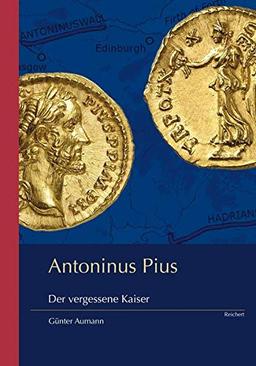 Antoninus Pius: Der vergessene Kaiser