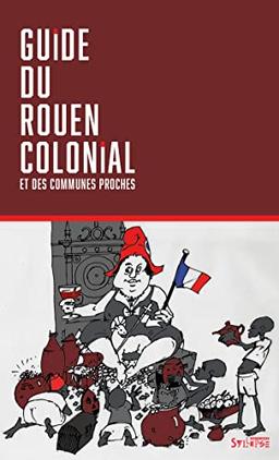 Guide du Rouen colonial et des communes proches