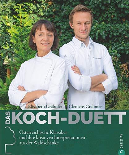 Elisabeth Grabmer - Mein Kochbuch. Österreichische Klassiker und ihre kreativen Interpretationen von einer der besten österreichischen Köchinnen. ... Interpretationen aus der Waldschänke