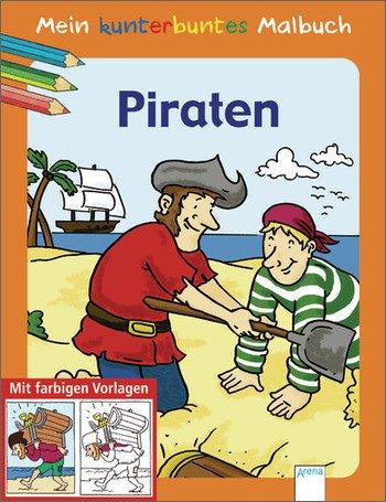 Mein kunterbuntes Malbuch: Piraten