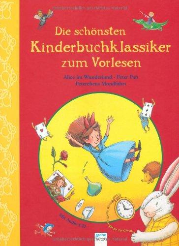 Die schönsten Kinderbuchklassiker zum Vorlesen: Alice im Wunderland. Peter Pan. Peterchens Mondfahrt