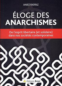 Eloge des anarchismes : de l'esprit libertaire (et solidaire) dans nos sociétés contemporaines