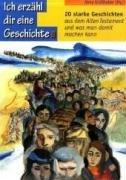 Ich erzähl dir eine Geschichte - Teil 2: 20 starke Geschichten aus dem Alten Testament und was man damit machen kann