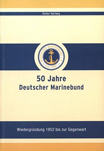 50 Jahre Deutscher Marinebund: Wiedergründung 1952 bis zur Gegenwart