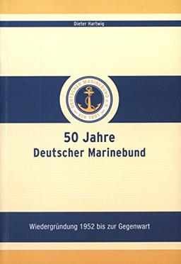 50 Jahre Deutscher Marinebund: Wiedergründung 1952 bis zur Gegenwart