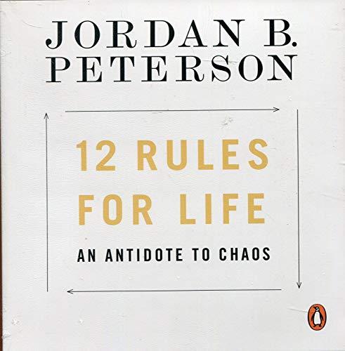 12 Rules for Life: An Antidote to Chaos