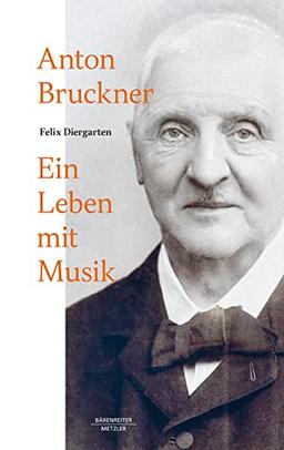 Anton Bruckner: Ein Leben mit Musik