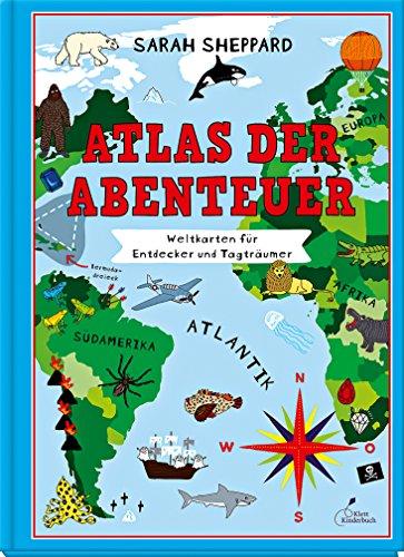 Atlas der Abenteuer: Weltkarten für Entdecker und Tagträumer