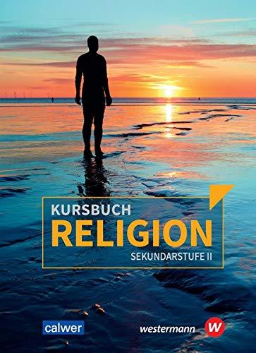 Kursbuch Religion Sekundarstufe II – Ausgabe 2021: Arbeitsbuch für den Religionsunterricht in der Oberstufe - Schülerbuch