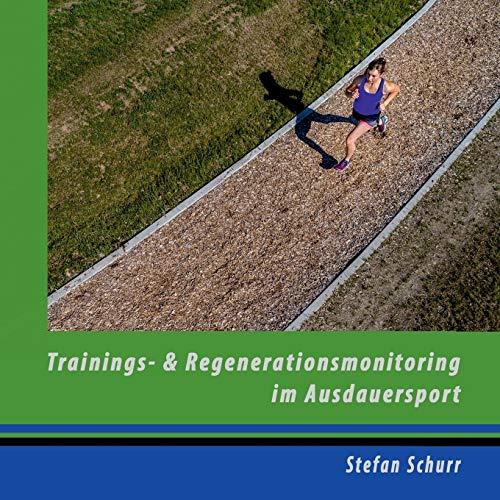 Trainings- und Regenerationsmonitoring im Ausdauersport: Analyse und Steuerung der sportlichen Leistung