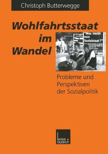 Wohlfahrtsstaat im Wandel: Probleme und Perspektiven der Sozialpolitik