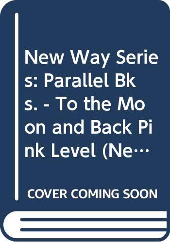 Parallel Bks. - To the Moon and Back (Pink Level) (New Way - Pink Level)