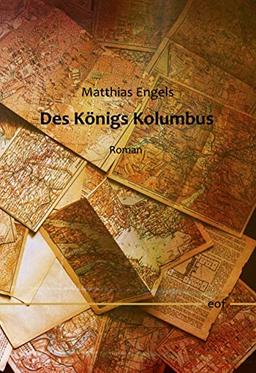 Des Königs Kolumbus: Roman (edition offenes feld)