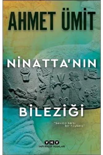 Ninattanin Bilezigi: "Savaşa Karşı Bir Haykırış"